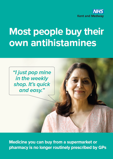 Poster that says ' Most people buy heir own antihistamines "I justpop mine in the weekly shop. It's quick and easy." Medicine you can buy from a supermarket or pharmacy is no longer routinely prescribed by GPs